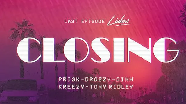 Linkers LAST épisode : CLOSING