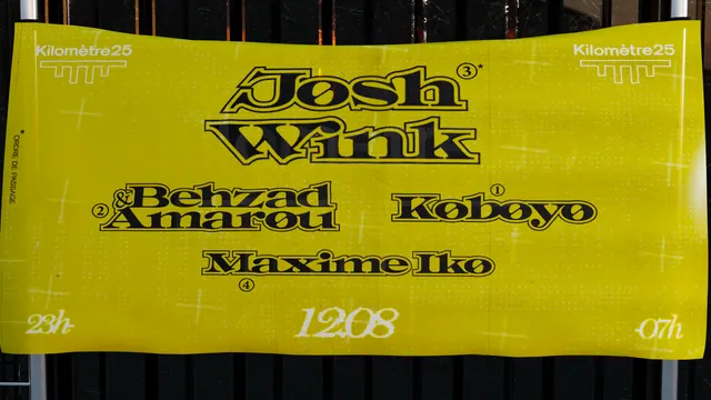Kilomètre25 : Josh Wink, Behzad & Amarou, Koboyo, Maxime Iko