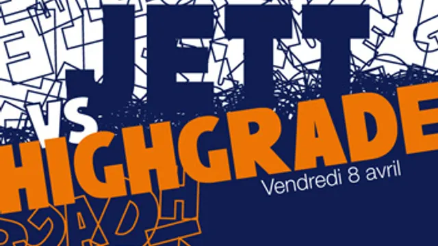 JETT vs HIGHGRADE