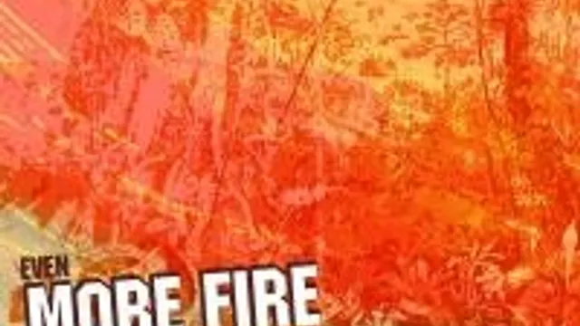 Even More Fire