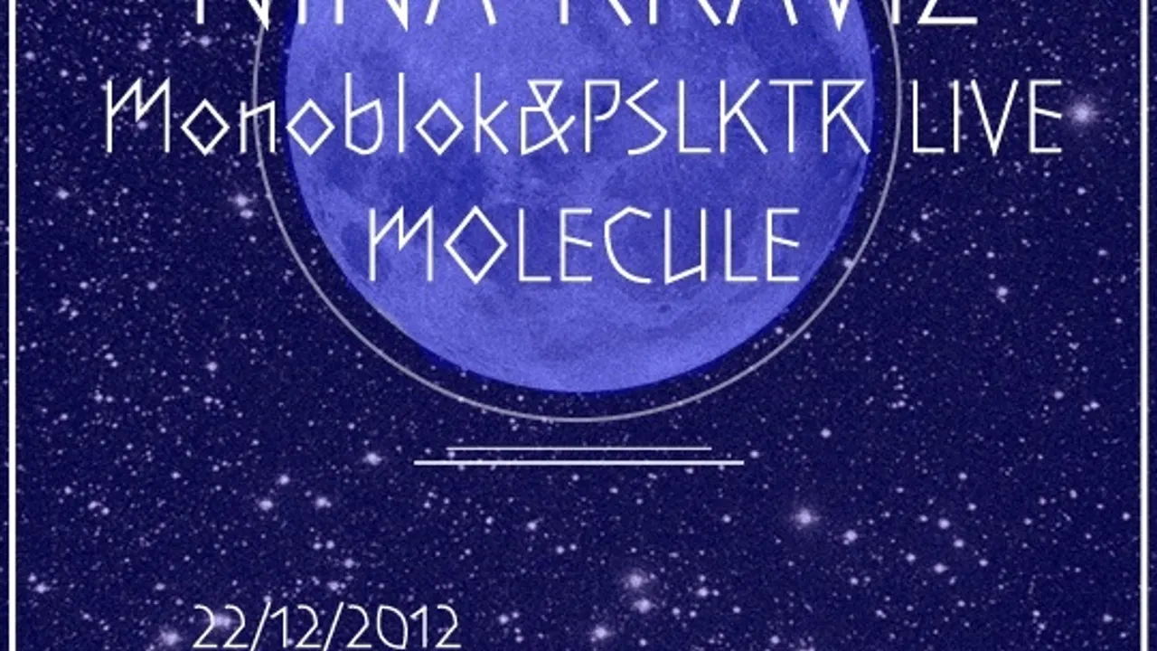 Full Moon W Nina Kraviz, Monoblok&Pslktr Live, Molecule