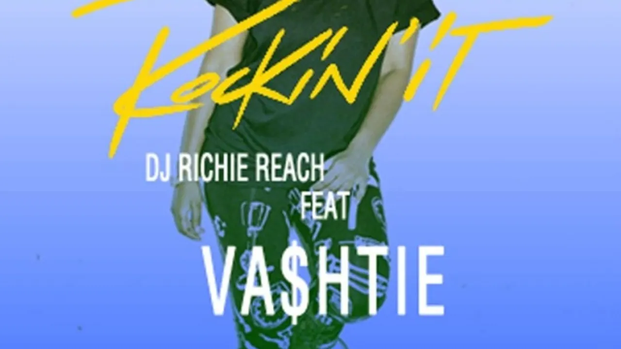 Rockin'it, Richie Reach feat VASHTIE