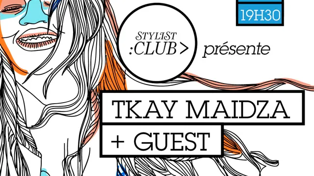 Stylist Club : Tkay Maidza + Guest _ 2 fev _ Badaboum