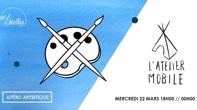 L'Atelier Mobile, l'Apéro artistique du Bar à Bulles