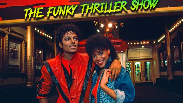 The Funky Thriller Show : Live & Dj special Michael Jackson