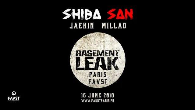 Faust x Basement Leak : Shiba San, Jaekin, Millad