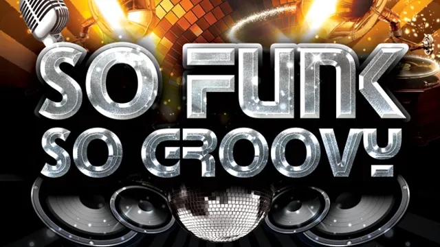 So Funk, So Groovy !
