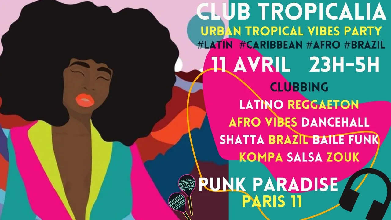 Club Tropicalia ~ Afro vibes, Latino, Caribbean & Brazil Party à Paris 11 !!