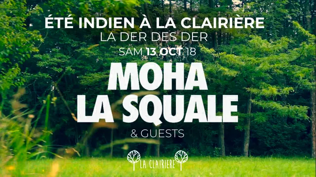 La Clairière : Moha La Squale