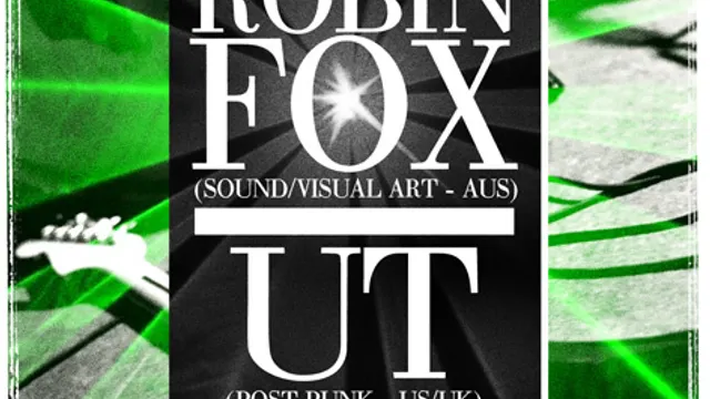 Oeuvres Vives #6 : ROBIN FOX + UT