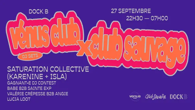 Vénus Club x Club Sauvage invitent Saturation Collective