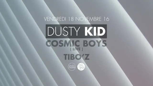 Zig Zag : Dusty Kid & Cosmic Boys live