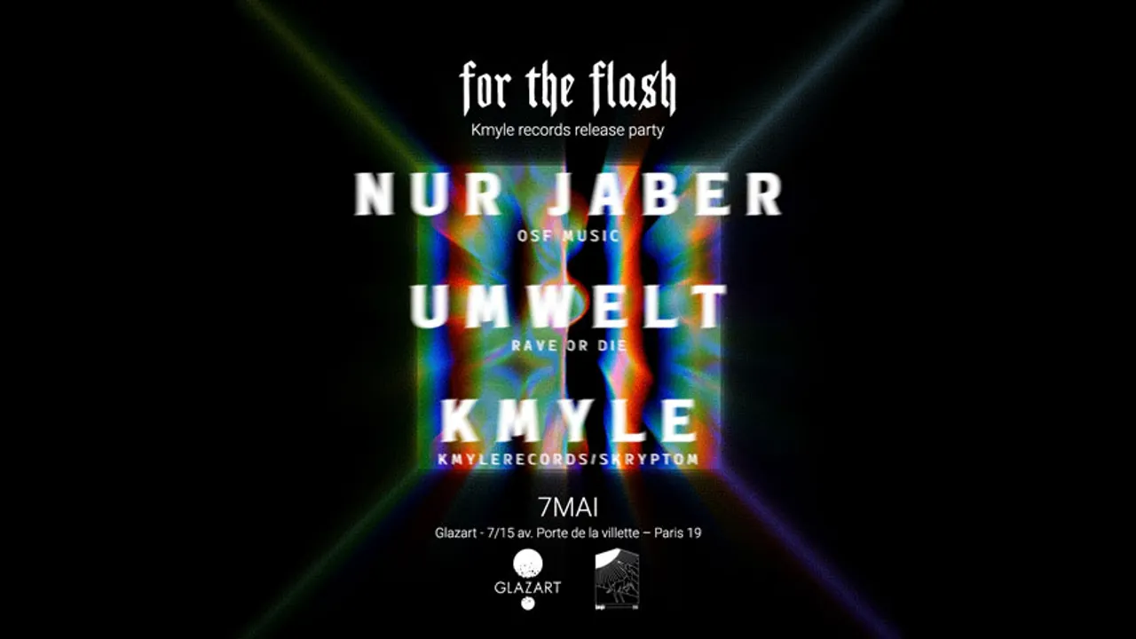 FOR THE FLASH : Nur Jaber, Umwelt & Kmyle
