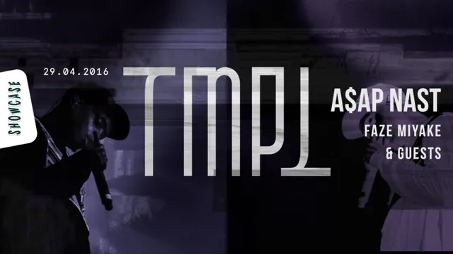 TMPL Party : A$AP NAST - Faze Miyake, Tmpl at Showcase Paris