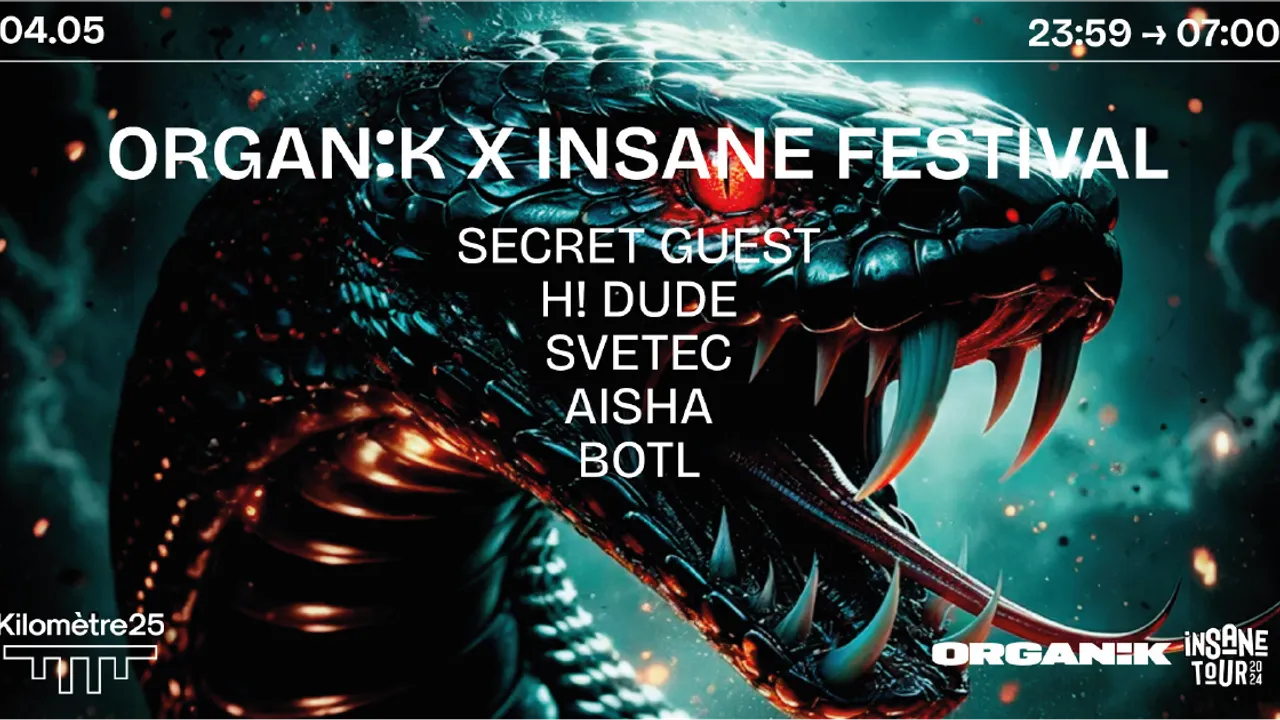 ORGANIK X INSANE x KM25 : H! DUDE, SVETEC, AISHA & more