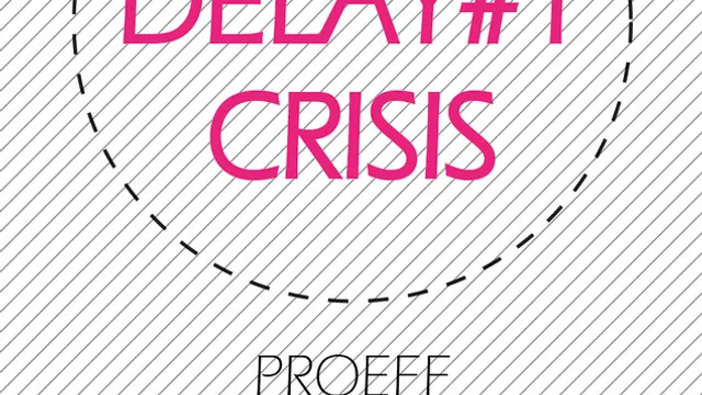 DELAY #1 CRISIS