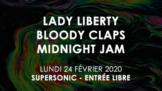 Lady Liberty • Bloody Claps • Midnight Jam / Supersonic - Free