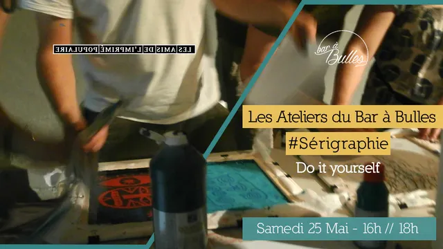 Les Ateliers du Bar à Bulles #Sérigraphie