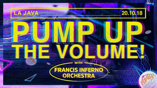 Pump Up The Volume with Francis Inferno Orchestra & Parviz