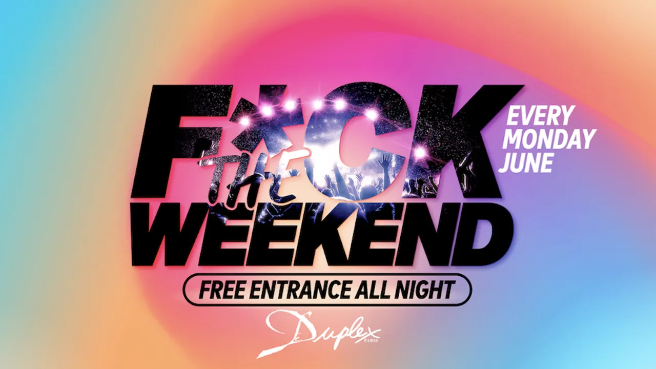 F*ck The Weekend !