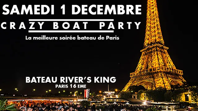 CRAZY BOAT (CROISIERE, OPEN BAR, BUFFET, FILLE=GRATUIT, 2 AMBIANCES, TOUR EIFFEL, TERRASSE, MOJITOS)