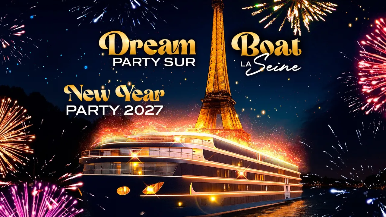 DREAM BOAT PARTY NEW YEAR 2027 TOUR EIFFEL MAGIQUE ET EXCEPTIONNEL