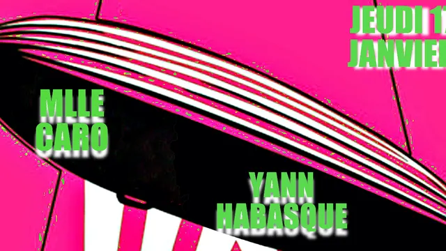 LES JEUDIS DU ROSA - YANN HABASQUE x MLLE CARO