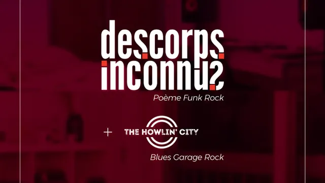 Des Corps Inconnus + The Howlin' City