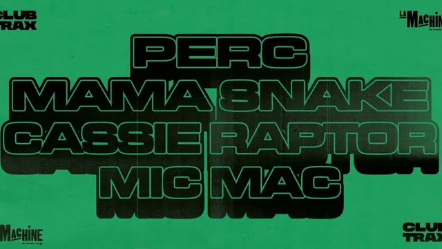 Club Trax: Perc, Mama Snake, Cassie Raptor, Mic Mac