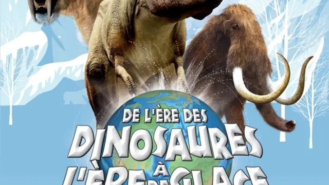 De l'ère des Dinosaures à l'ère de Glace