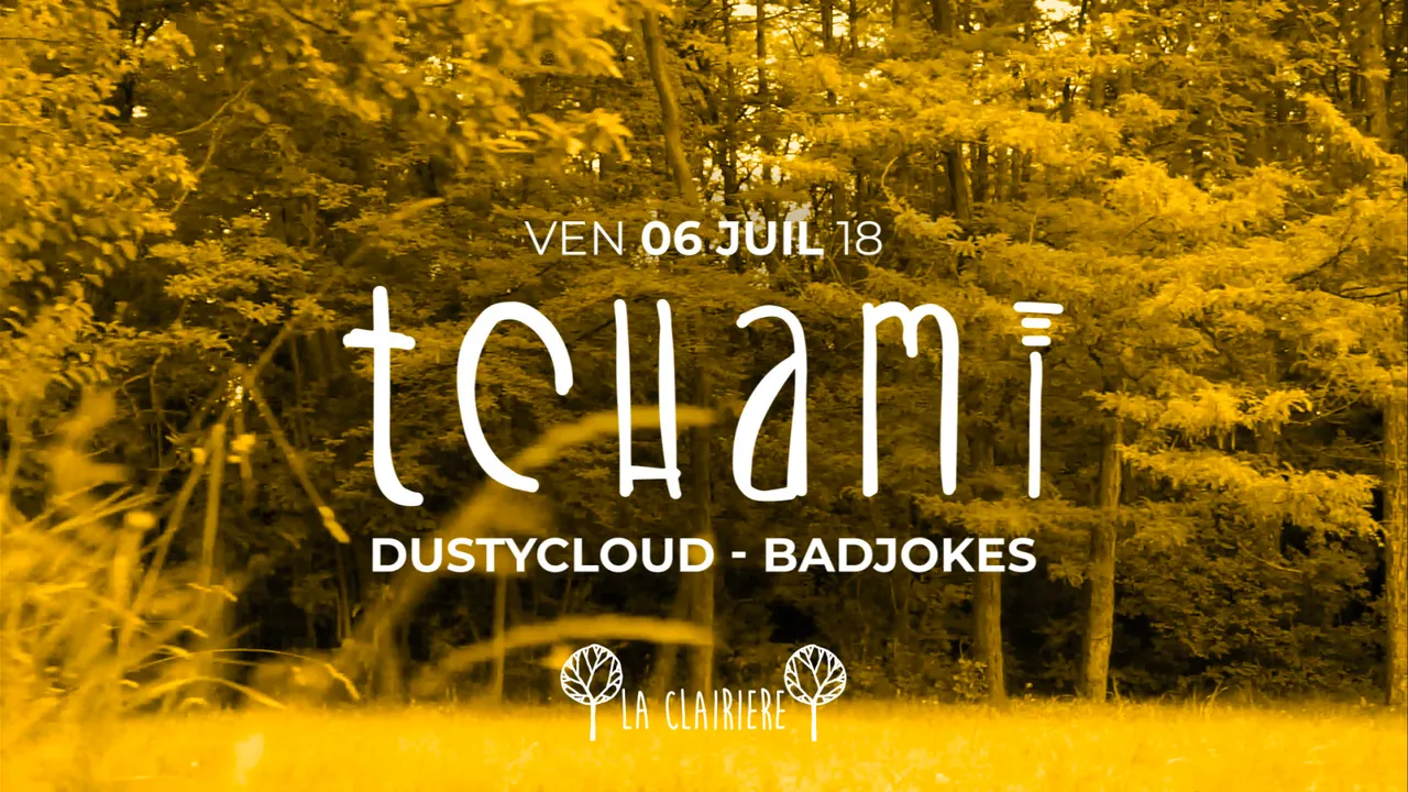 La Clairière : Tchami, Dustycloud, Badjokes