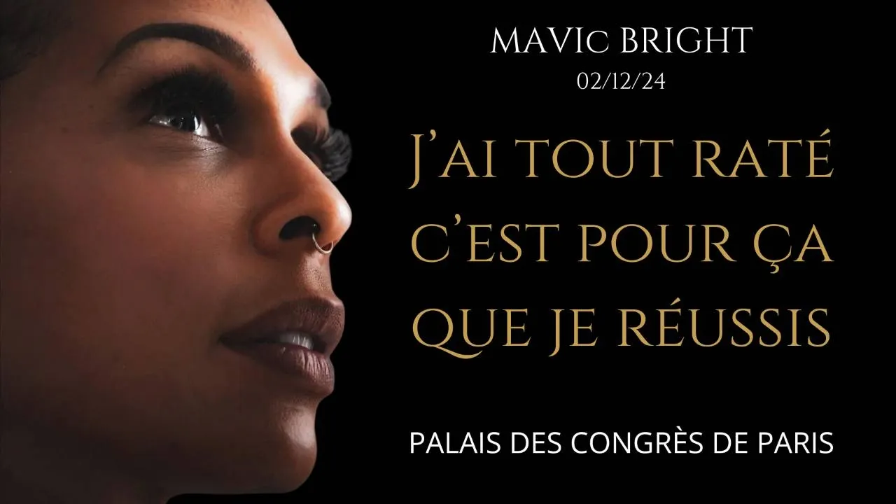 "J'ai tout essayé c'est pour ça que je réussis" par Mavic Bright