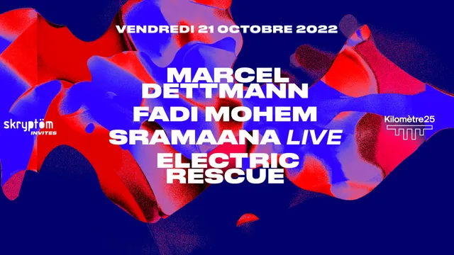Skryptöm x Kilomètre25 : Marcel Dettmann, Fadi Mohem, Sramaana Live, Electric Rescue