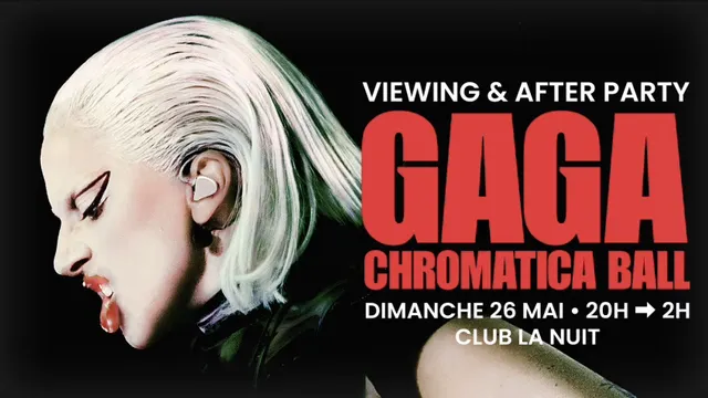 VIEWING & AFTER PARTY - GAGA CHROMATICA BALL X LA NUIT