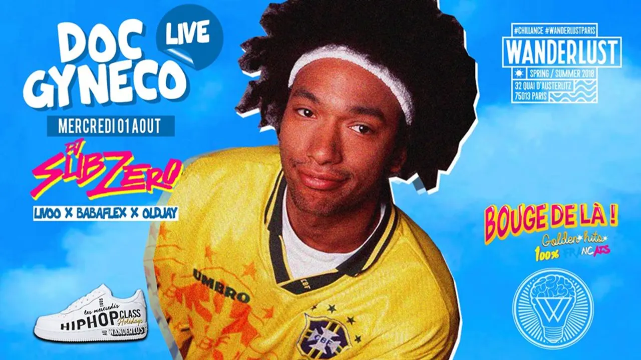 Doc Gyneco au Wanderlust avec Dj Sub Zero // 18h-05h