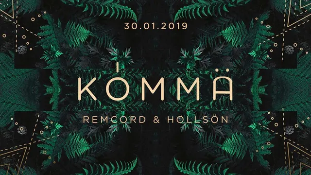 KÖMMA w/ Remcord & HollSön : Acte 3
