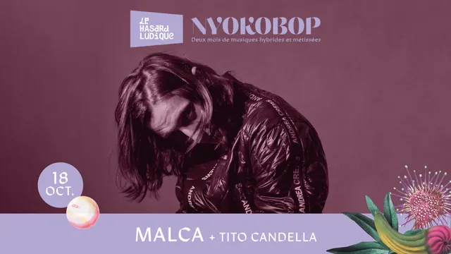 MALCA X NYOKOBOP + Tito Candela