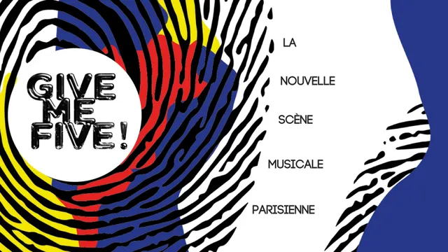GIVE ME FIVE! 2x5 artistes en LIVE