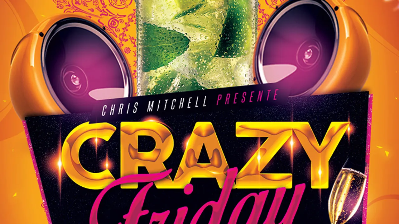 CRAZY FRIDAY (FILLE = GRATUIT / DEUX AMBIANCES)