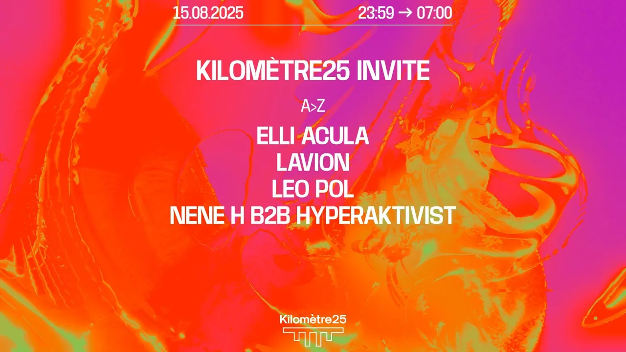 KM25 invite : ELLI ACULA, LEO POL, NENE H B2B HYPERAKTIVIST, LAVION