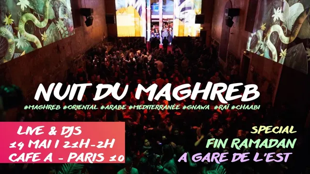 Nuit du Maghreb spécial Fin Ramadan I Live & Djs I Café A - Gare de l'Est