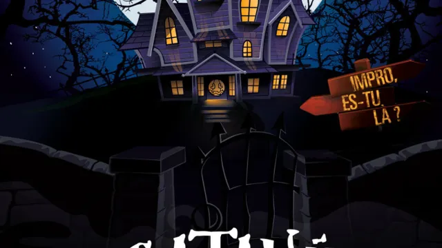 Satané Manoir ! Impro, es-tu là ?