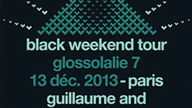 Glossolalie #7 spéciale Black weekend tour