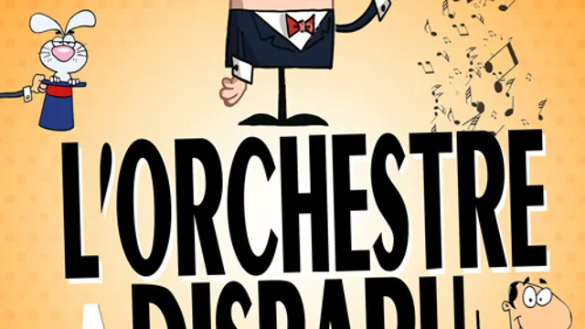 L'ORCHESTRE A DISPARU !