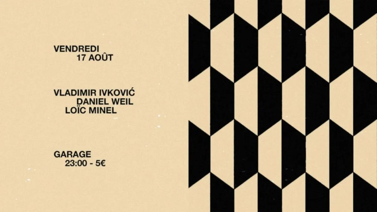 Garage Avec Vladimir Ivkovic, Daniel Weil et Loïc Minel