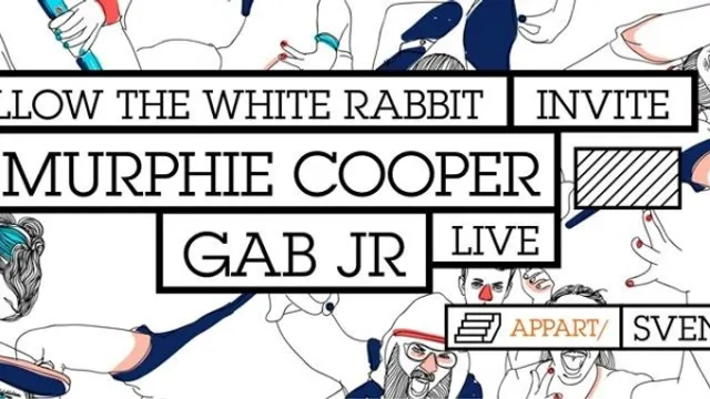 CLUB/ FOLLOW THE WHITE RABBIT invite MURPHIE COOPER & GAB JR live