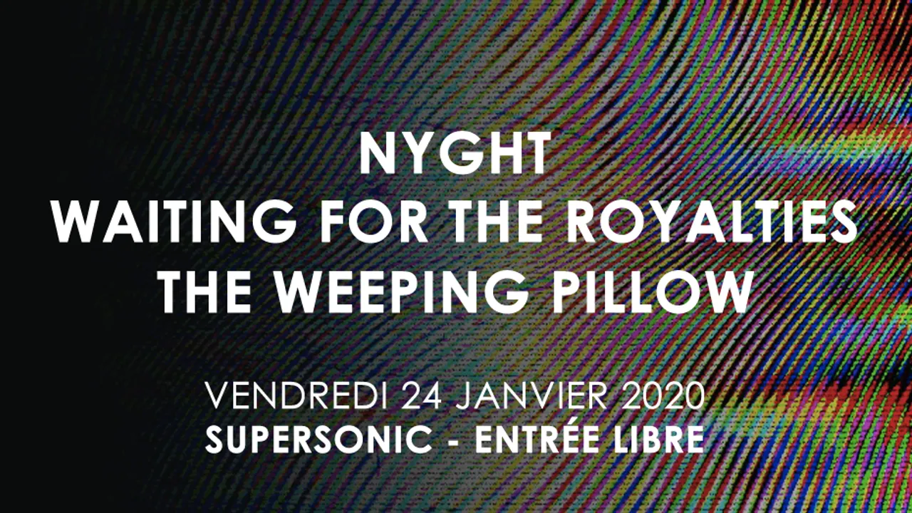 Nyght • Waiting For The Royalties • The Weeping Pillow
