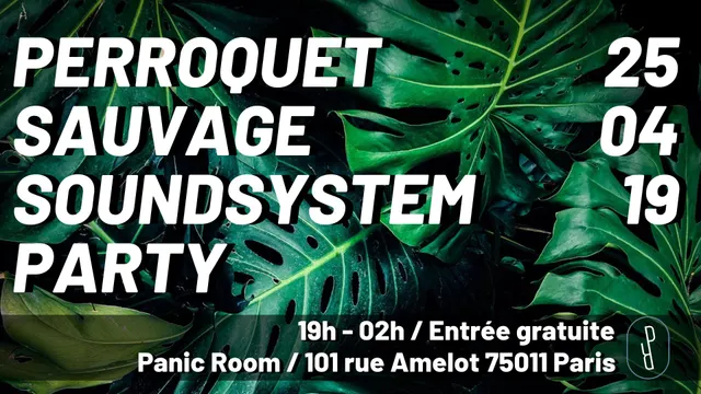 Perroquet Sauvage Soundsystem Party