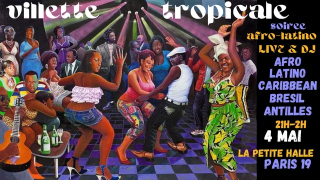 Villette Tropicale ~ Soirée Afro-Latino live + DJ à La Petite Halle