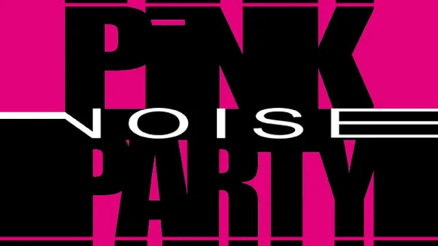 Pink Noise Party